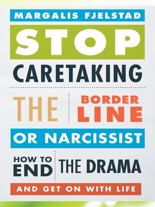 Title details for Stop Caretaking the Borderline or Narcissist by Margalis Fjelstad - Available